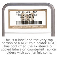 The Numismatic Guaranty Corporation (NGC) has confirmed the existence of counterfeit replica holders.