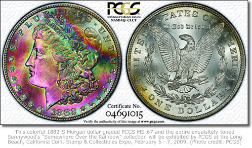 This colorful 1882-S Morgan dollar graded PCGS MS-67 and the entire exquisitely-toned Sunnywood's "Somewhere Over the Rainbow" collection will be exhibited by PCGS at the Long Beach, California Coin, Stamp & Collectibles Expo, February 5 - 7, 2009. (Photo credit: PCGS) 1882-S Morgan dollar graded PCGS MS-67