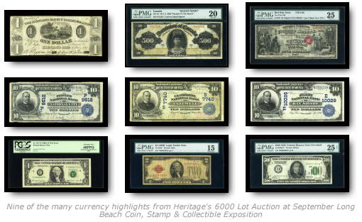 Nine of the many currency highlights from Heritage's 6000 Lot Auction at September Long Beach Coin, Stamp & Collectible Exposition Currency highlights from Heritage's 6000 Lot Auction at September Long Beach Coin, Stamp & Collectible Exposition