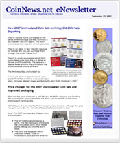 Sign up for the CoinNews.net eNewsletter. It’s free and simply requires your e-mail address for subscription. 