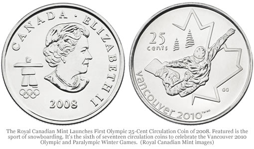 The Royal Canadian Mint Launches First Olympic 25-Cent Circulation Coin of 2008 featuring the sport of snowboarding. 