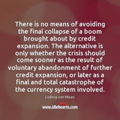 there-is-no-means-of-avoiding-the-final-collapse-of-a-boom